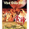 Vua Đầu Bếp (1999) (Lồng Tiếng) (Bản Đẹp)